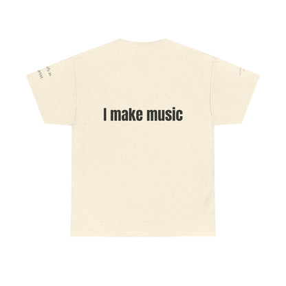 Unisex Indie Artists "I make music" Heavy Tee